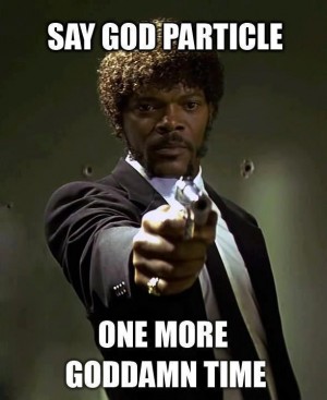 Say God Particle One More Time